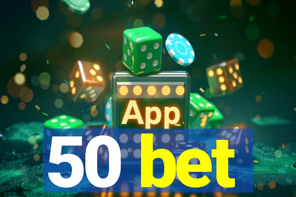 50 bet